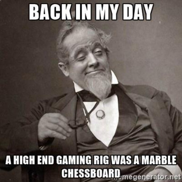 back in my day gaming was better