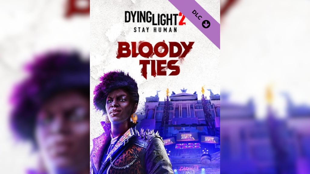 Bloody Ties DLC for Dying Light 2 Stay Human is Out Now!