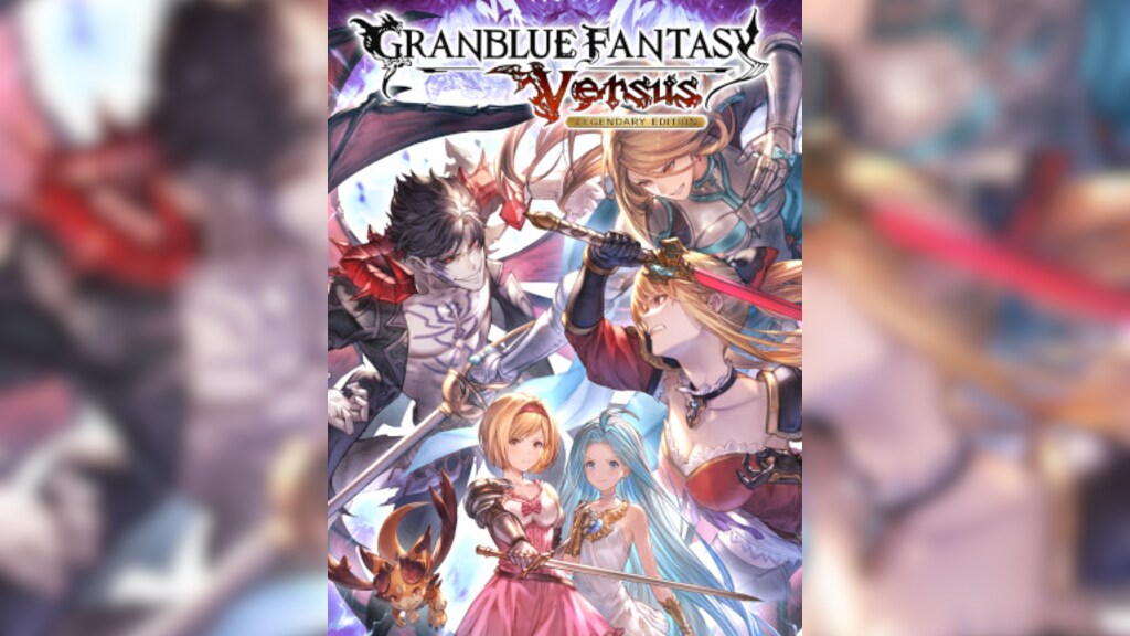 Granblue Fantasy: Versus - Legendary Edition on Steam