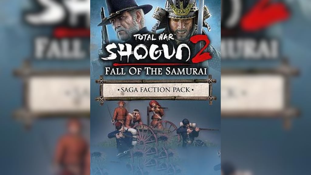 Buy Total War: Shogun 2 - Fall of the Samurai – The Saga Faction