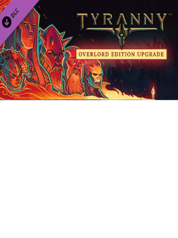 Tyranny deluxe edition upgrade pack что это