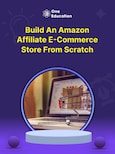 Build an Amazon Affiliate E-Commerce Store from Scratch - Course - Oneeducation.org.uk