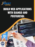 Build Web Applications with Django and PostgreSQL Online Course - Xpertlearning