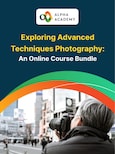 Exploring Advanced Techniques Photography: An Online Course Bundle - Alpha Academy