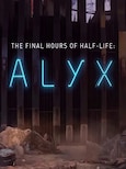 Half-Life: Alyx - Final Hours (PC) - Steam Gift - EUROPE