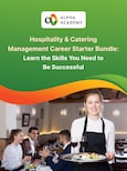 Hospitality & Catering Management Career Starter Bundle: Learn the Skills You Need to Be Successful - Alpha Academy