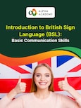 Introduction to British Sign Language (BSL): Basic Communication Skills - Alpha Academy