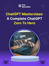 ChatGPT Masterclass: A Complete ChatGPT Zero to Hero - Course - Oneeducation.org.uk