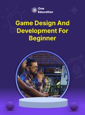 Game Design and Development for Beginners - Course - Oneeducation.org
