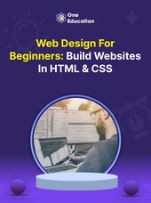 Web Design for Beginners: Build Websites in HTML & CSS - Course - Oneeducation.org