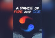 A Dance of Fire and Ice