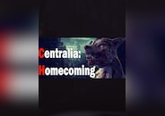 Centralia: Homecoming