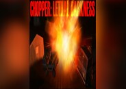 Chopper: Lethal darkness