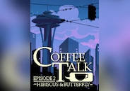 Coffee Talk Episode 2: Hibiscus & Butterfly