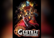 Gestalt: Steam & Cinder