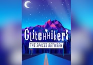 Glitchhikers: The Spaces Between