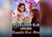 Heads Will Roll: Reforged - Happily Ever After