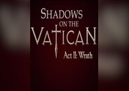 Shadows on the Vatican Act II: Wrath