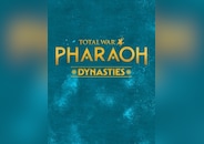 Total War: PHARAOH DYNASTIES