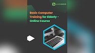 Basic Computer Training for Elderly Online Course - LearnDrive Key - GLOBAL