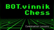 Bot.vinnik Chess: Combination Lessons (PC) - Steam Key - GLOBAL