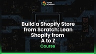Build a Shopify Store from Scratch: Lean Shopify from A to Z - Alpha Academy Key - GLOBAL