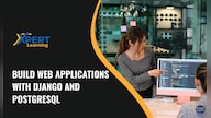 Build Web Applications with Django and PostgreSQL Online Course - Xpertlearning