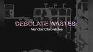 Desolate Wastes: Vendor Chronicles Steam Key GLOBAL