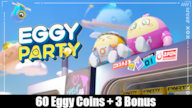 Eggy Party 60 eggy coins + 3 Bonus - GLOBAL