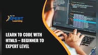 Learn to code with HTML5 – Beginner to Expert Level Online Course - Xpertlearning