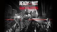 Ready or Not: Dark Waters (PC) - Steam Key - GLOBAL