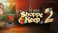 Shoppe Keep 2 Steam Key GLOBAL