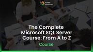 The Complete Microsoft SQL Server Course: From A to Z - Alpha Academy Key - GLOBAL