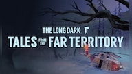 The Long Dark: Tales from the Far Territory (PC) - Steam Gift - GLOBAL