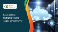 Virtual Server Mastery: Hosting Multiple Domains - Alpha Academy Key - GLOBAL