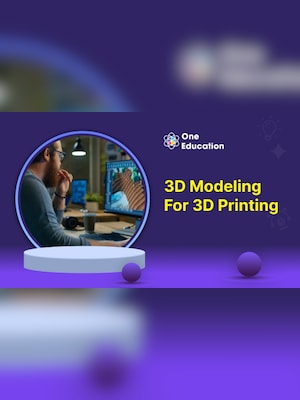 3D Modeling for 3D Printing - Course - Oneeducation.org.uk - 2
