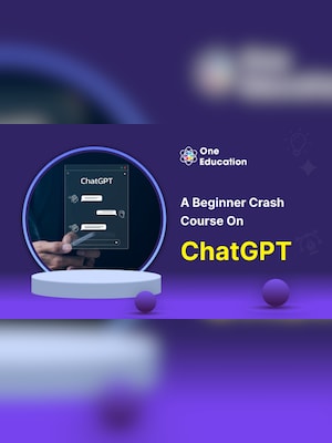 A Beginner Crash Course on ChatGPT - Course - Oneeducation.org.uk - 2