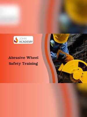 Abrasive Wheel Safety: Comprehensive Training for Secure Operations - Johnacademy Key - GLOBAL - 2