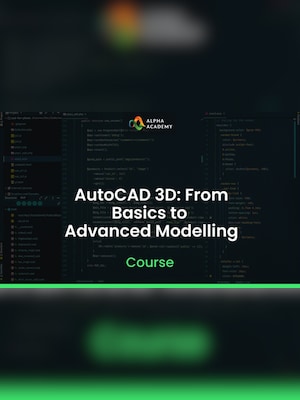 AutoCAD 3D: From Basics to Advanced Modelling - Alpha Academy Key - GLOBAL - 2