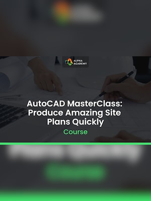 AutoCAD MasterClass: Produce Amazing Site Plans Quickly - Alpha Academy Key - GLOBAL - 2