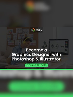 Become a Graphics Designer with Photoshop & Illustrator Course Bundle - Alpha Academy Key - GLOBAL - 2