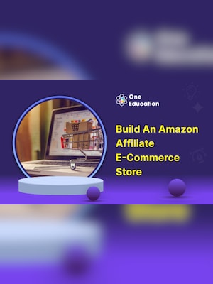 Build an Amazon Affiliate E-Commerce Store from Scratch - Course - Oneeducation.org.uk - 2