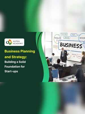 Business Planning and Strategy: Building a Solid Foundation for Start-ups - Alpha Academy - 2