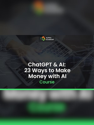 ChatGPT & AI: 23 Ways to Make Money with AI - Alpha Academy Key - GLOBAL - 2