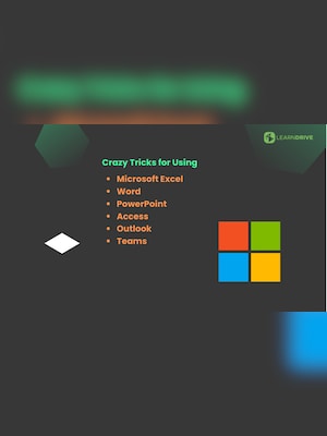 Crazy Tricks for Using Microsoft Excel, Word, PowerPoint, Access, Outlook, Teams Online Course Guide - LearnDrive Key - GLOBAL - 2