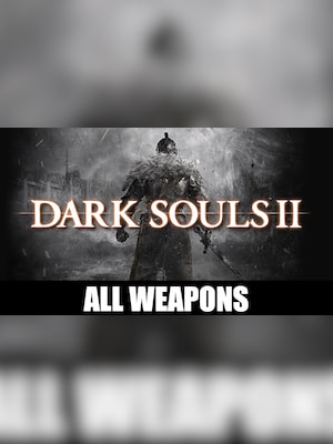 Dark Souls 2 All Weapons (PC, PSN) - BillStore Player Trade - GLOBAL - 2