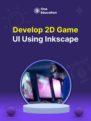 Develop 2D Game UI Using Inkscape - Course - Oneeducation.org.uk - 0
