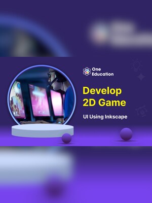 Develop 2D Game UI Using Inkscape - Course - Oneeducation.org.uk - 2
