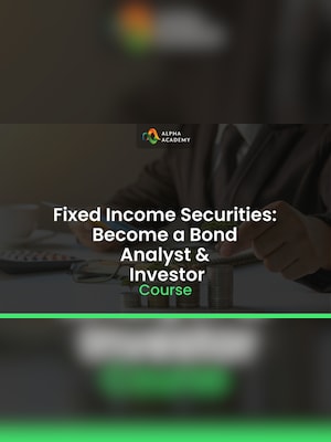 Fixed Income Securities: Become a Bond Analyst & Investor - Alpha Academy Key - GLOBAL - 2