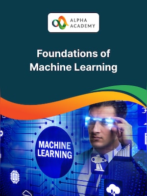 Foundations of Machine Learning - Alpha Academy - 0